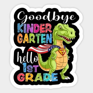 Goodbye Kindergarten Hello 1St Grade Graduation Last Day 22 Sticker